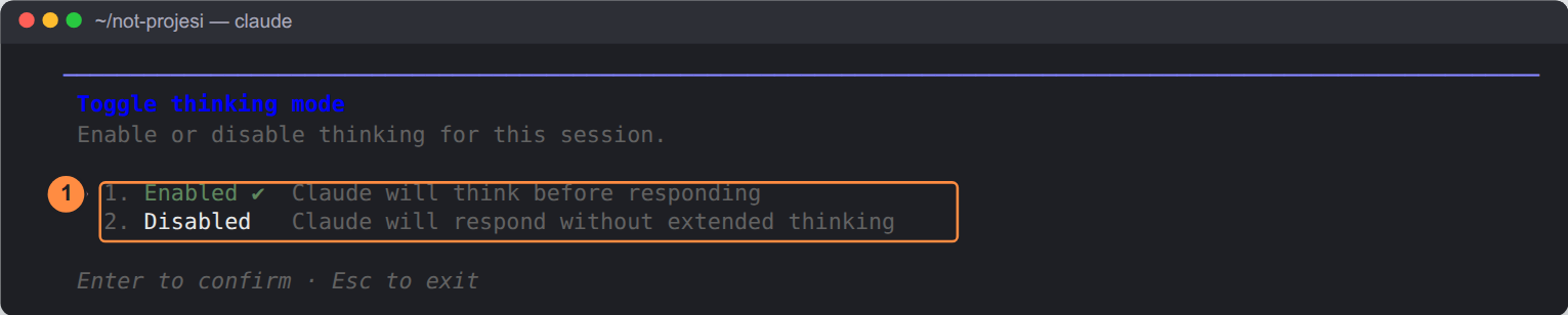 Toggle thinking mode menüsü: Enable or disable thinking for this session. 1 numaralı çerçevede iki seçenek: 1. Enabled (seçili, onaylı) Claude will think before responding; 2. Disabled, Claude will respond without extended thinking.