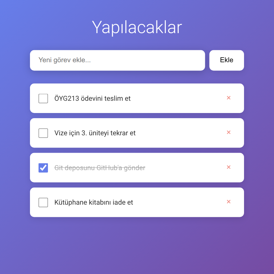 Mor arka planlı Yapılacaklar sayfası: üstte 'Yeni görev ekle...' kutusu ve Ekle düğmesi; altında dört kart: ÖYG213 ödevini teslim et, Vize için 3. üniteyi tekrar et, Git deposunu GitHub'a gönder (işaretli ve üstü çizili), Kütüphane kitabını iade et; her kartın sağında küçük bir çarpı.