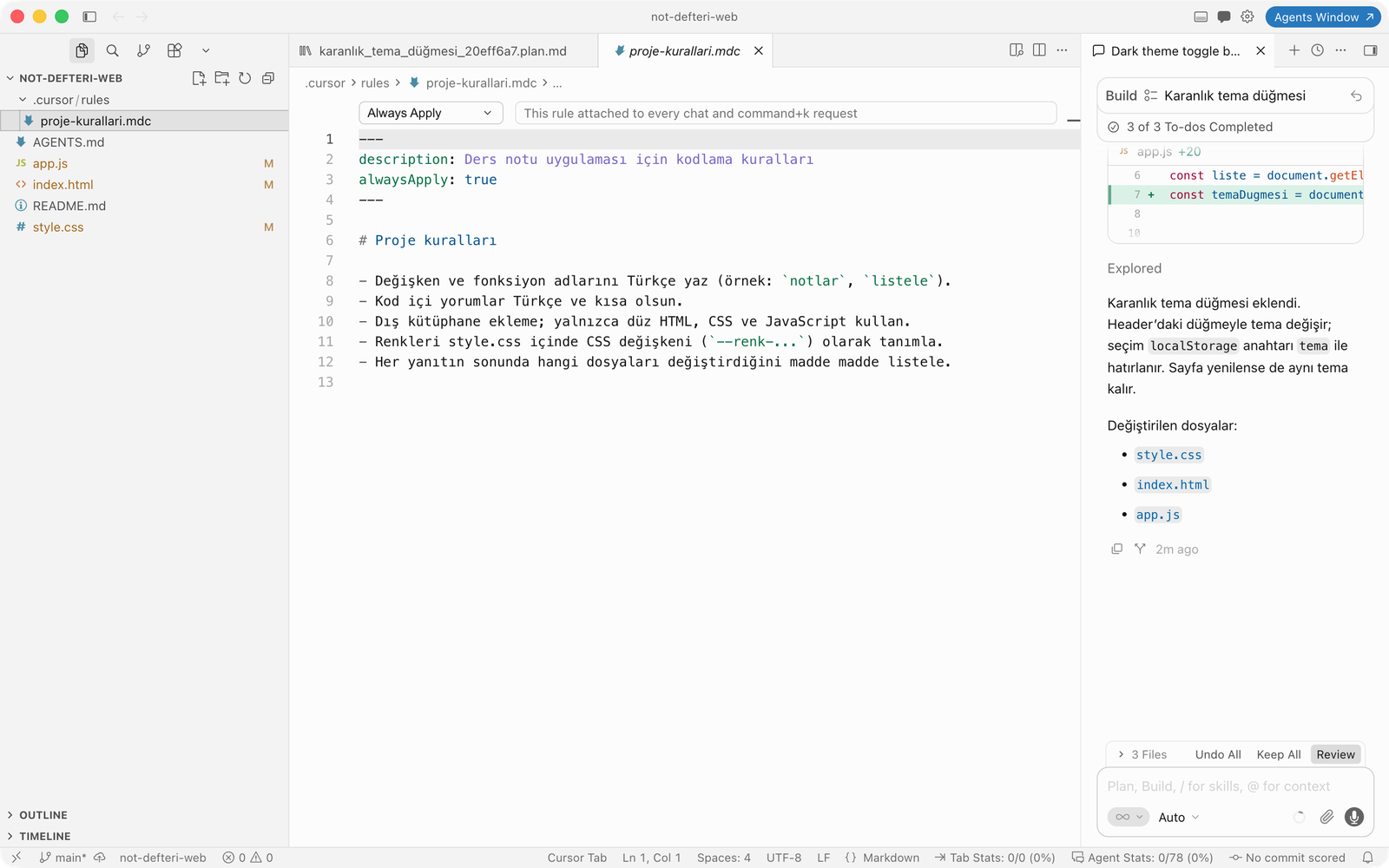 Editörde .cursor/rules/proje-kurallari.mdc dosyası açık, üstte 'Always Apply' seçili; kurallar: değişken adları Türkçe, dış kütüphane yok, renkler CSS değişkeni, her yanıtın sonunda değişen dosyaların listesi. Sağ panelde ajanın bu kurala uyan cevabı: Türkçe adlar ve sonda 'Değiştirilen dosyalar' listesi.