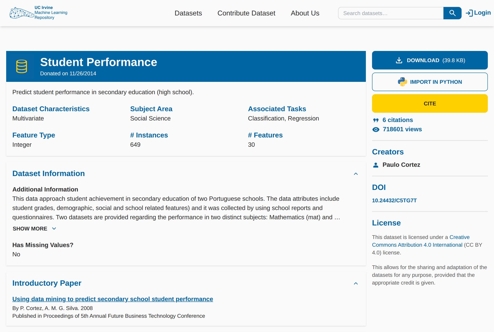 UCI Machine Learning Repository'de Student Performance veri seti sayfası: 26.11.2014'te bağışlandı; çok değişkenli, sosyal bilimler; sınıflandırma ve regresyon; 649 örnek, 30 özellik. Sağda Download (39,8 KB), Import in Python ve Cite düğmeleri, DOI 10.24432/C5TG7T ve Creative Commons Attribution 4.0 lisansı. Altta Introductory Paper: Using data mining to predict secondary school student performance (Cortez ve Silva, 2008).
