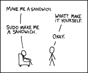 xkcd çizgi romanı: biri 'bana sandviç yap' der, öteki 'kendin yap' der; 'sudo bana sandviç yap' deyince 'tamam' cevabı gelir
